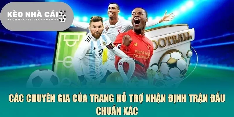 Các chuyên gia của trang hỗ trợ nhận định trận đấu chuẩn xác