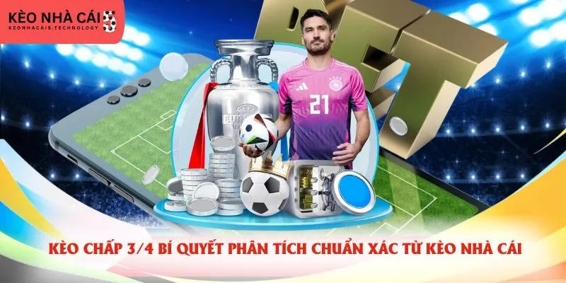 Kèo Chấp 3/4