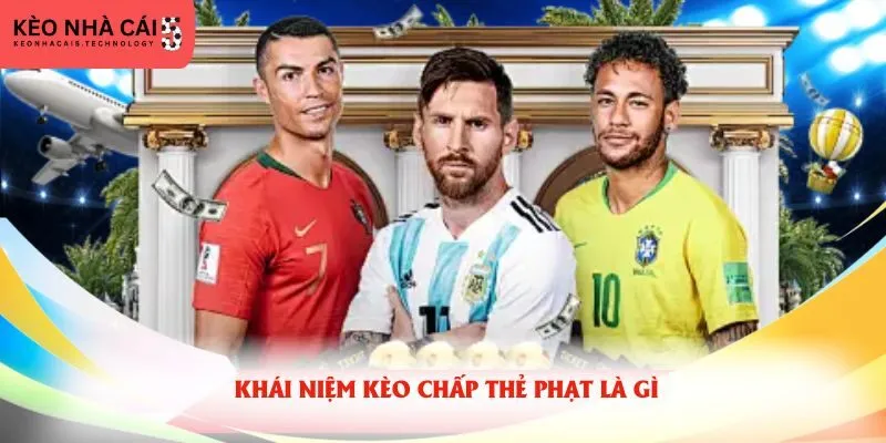 Khái niệm kèo chấp thẻ phạt là gì